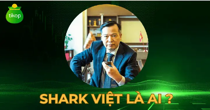 Shark Việt Là Ai? Tiểu Sử, Sự Nghiệp & Tài Sản Của Tỷ Phú "khởi Nghiệp Muộn" Shark Việt Là Ai? Tiểu Sử, Sự Nghiệp & Tài Sản Của Tỷ Phú "khởi Nghiệp Muộn"