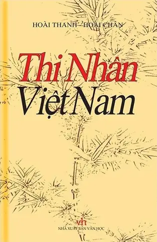 Tác Giả Của Thi Nhân Việt Nam Là Ai? Những Điều Bạn Cần Biết Tác Giả Của Thi Nhân Việt Nam Là Ai? Những Điều Bạn Cần Biết