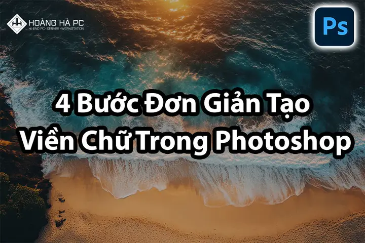 Bước Tạo Viền Chữ Trong Photoshop Cực Đẹp