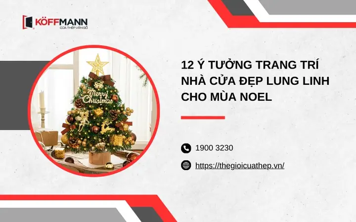 12 Ý Tưởng Trang Trí Nhà Cửa Đẹp Lung Linh Cho Mùa Noel 2025 12 Ý Tưởng Trang Trí Nhà Cửa Đẹp Lung Linh Cho Mùa Noel 2025