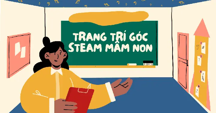 Gợi Ý 40+ Ý Tưởng Trang Trí Góc Steam Mầm Non Đẹp, Ấn Tượng
