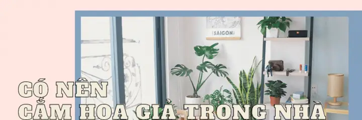 Có Nên Cắm Hoa Giả Trong Phòng Ngủ Hay Không? Có Tốt Hay Không? Có Nên Cắm Hoa Giả Trong Phòng Ngủ Hay Không? Có Tốt Hay Không?