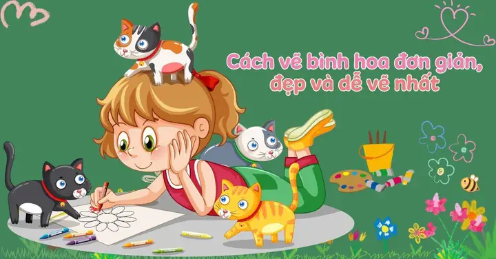 Cách Vẽ Bình Hoa Đơn Giản Mà Đẹp, Dễ Vẽ Nhất Ai Cũng Vẽ Được