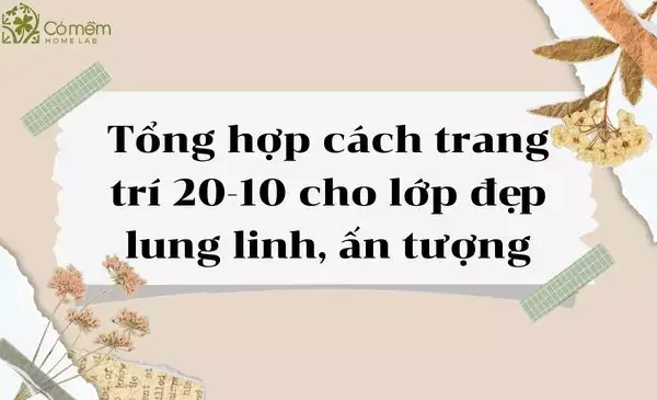 Tổng Hợp Cách Trang Trí 20-10 Cho Lớp Đẹp Lung Linh, Ấn Tượng Tổng Hợp Cách Trang Trí 20-10 Cho Lớp Đẹp Lung Linh, Ấn Tượng