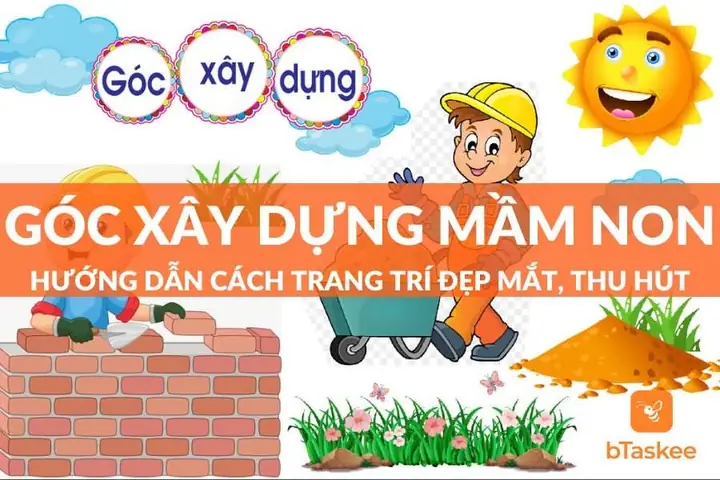 Bí Quyết Trang Trí Góc Xây Dựng Mầm Non Đẹp, Thu Hút – Btaskee Bí Quyết Trang Trí Góc Xây Dựng Mầm Non Đẹp, Thu Hút – Btaskee