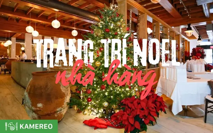 15+ Cách Trang Trí Noel Nhà Hàng Đẹp, Thu Hút Khách Hàng 15+ Cách Trang Trí Noel Nhà Hàng Đẹp, Thu Hút Khách Hàng