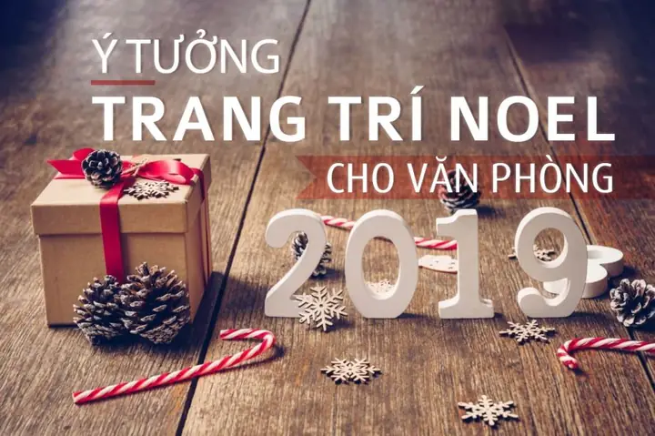 Ý Tưởng Trang Trí Noel Cho Văn Phòng Đẹp & Độc 2025 Ý Tưởng Trang Trí Noel Cho Văn Phòng Đẹp & Độc 2025