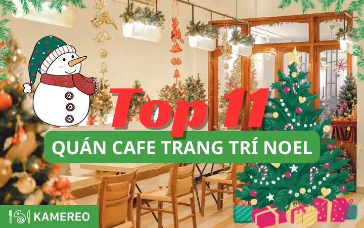 Tổng Hợp Các Quán Cafe Trang Trí Noel Đẹp Ở Sài Gòn 2025