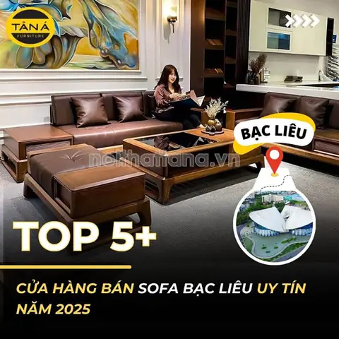 Top 5+ Cửa Hàng Nội Thất Bán Sofa Bạc Liêu Uy Tín, Chất Lượng Top 5+ Cửa Hàng Nội Thất Bán Sofa Bạc Liêu Uy Tín, Chất Lượng