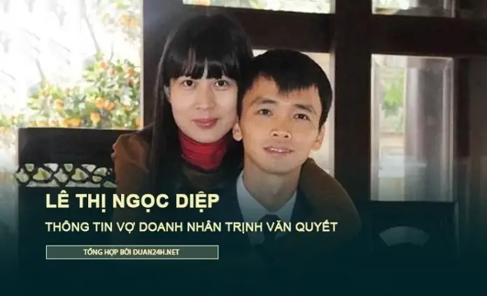 Lê Thị Ngọc Diệp: Người Phụ Nữ Quyền Lực Đứng Sau Thành Công Của Tỷ Phú Trịnh Văn Quyết