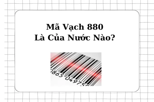 Mã Vạch 880 Của Nước Nào? Tìm Hiểu Chi Tiết Về Mã Quốc Gia Trong Hệ Thống Mã Vạch Toàn Cầu